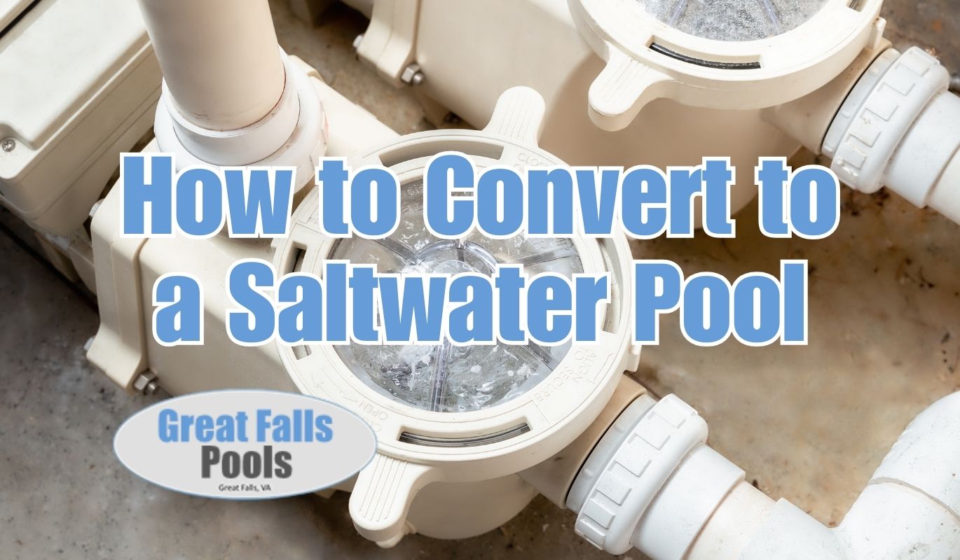 How to Convert to a Saltwater Pool post thumbnail
