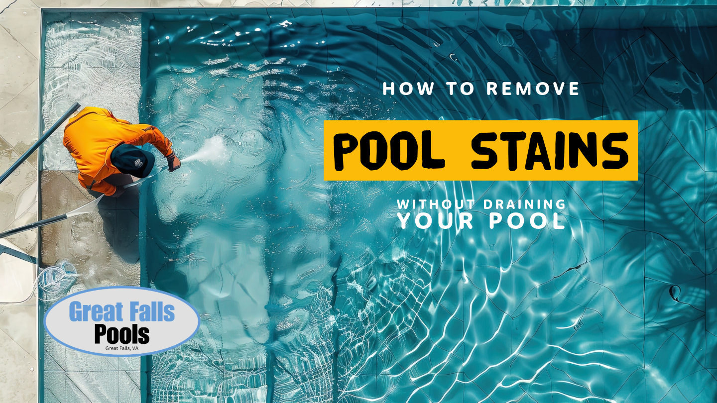 how to remove pool stains, pool stain remover, remove metal stains in pool, ascorbic acid pool stains, organic pool stains, mineral pool stains, pool cleaning tips, pool stain removal guide, Great Falls Pools, pool service Northern VA